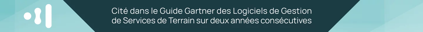 Cité dans le Guide Gartner des Logiciels de Gestion de Services de Terrain sur deux années consécutives